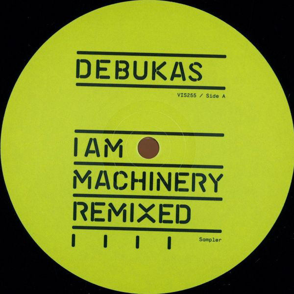 Debukas - I Am Machinery Remixed Sampler