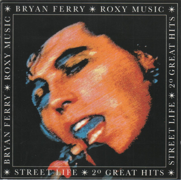 Bryan Ferry / Roxy Music -  Street Life (20 Great Hits)