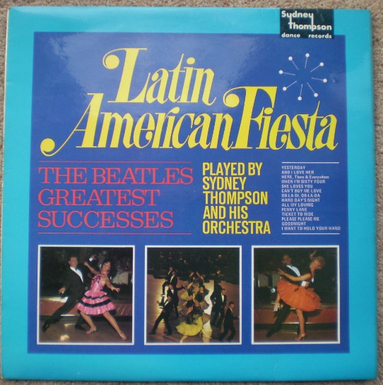 Sydney Thompson And His Orchestra - Latin American Fiesta The Beatles Greatest