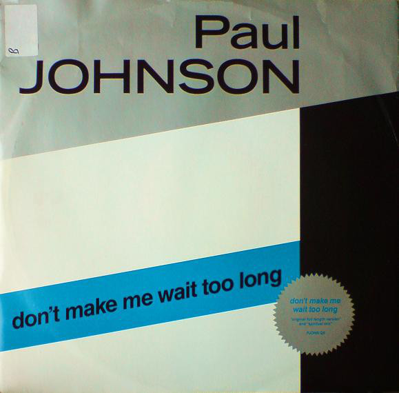 Paul Johnson - Dont Make Me Wait Too Long