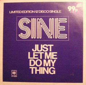 Sine - Just Let Me Do My Thing