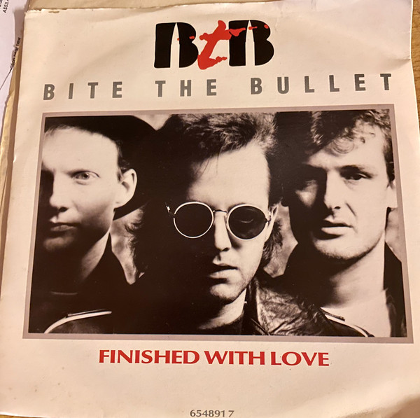 Bite The Bullet - Finished With Love