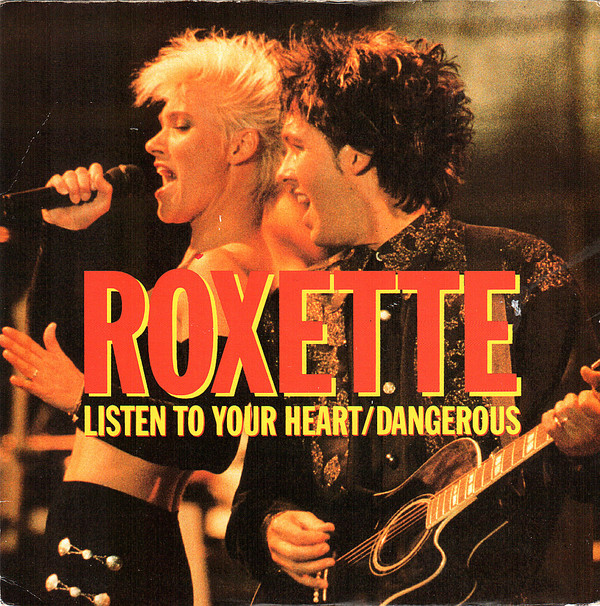 Roxette - Listen To Your Heart  Dangerous