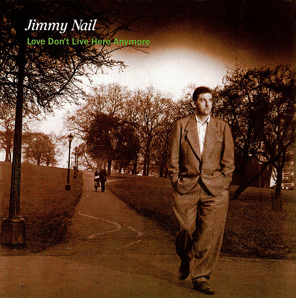 Jimmy Nail - Love Dont Live Here Anymore