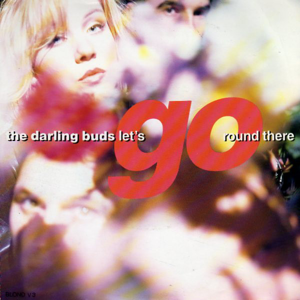The Darling Buds - Lets Go Round There