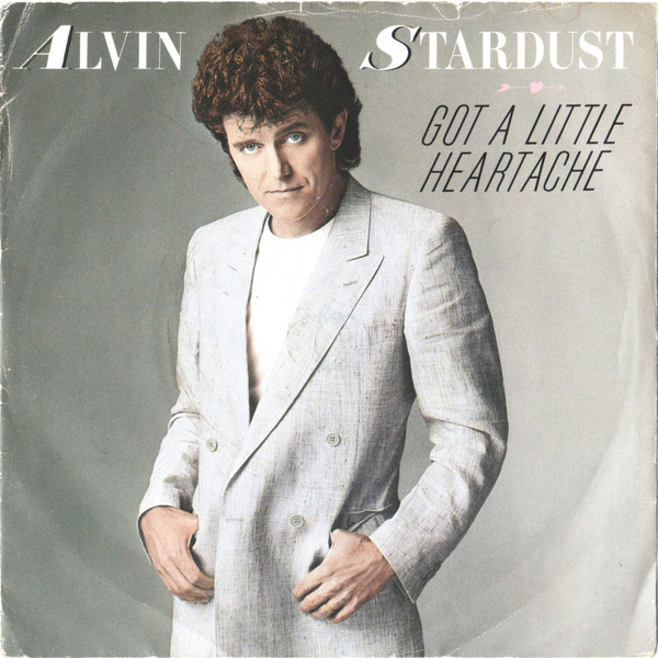 Alvin Stardust - Got A Little Heartache