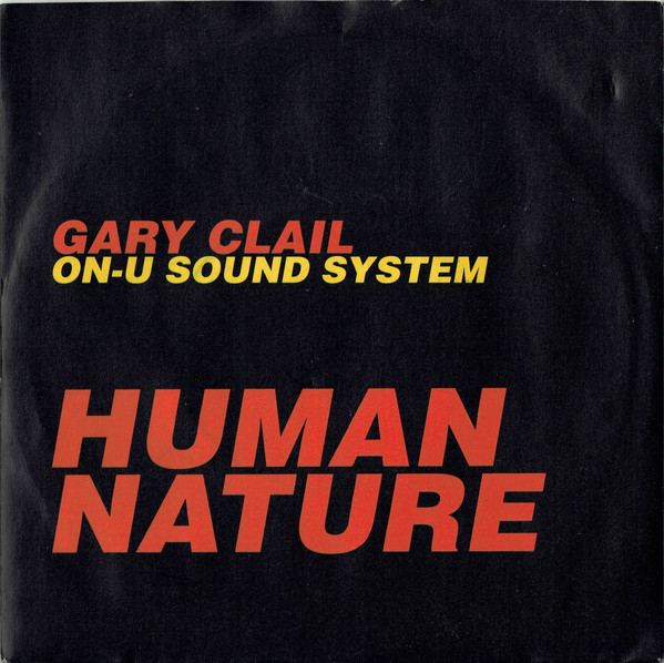 Gary Clail On-U Sound System - Human Nature