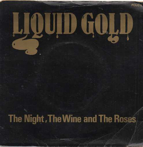 Liquid Gold - The Night The Wine And The Roses