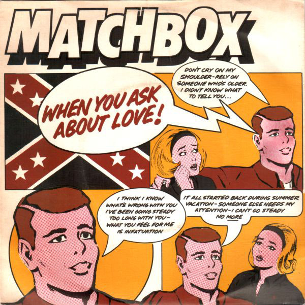 Matchbox -  When You Ask About Love
