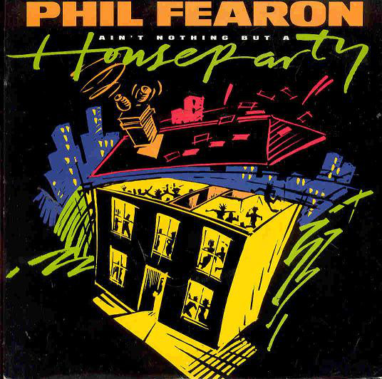 Phil Fearon - Aint Nothing But A House Party