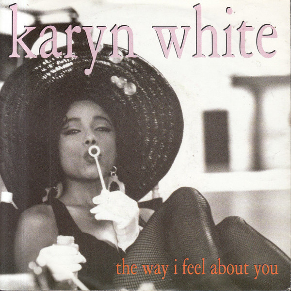 Karyn White - The Way I Feel About You