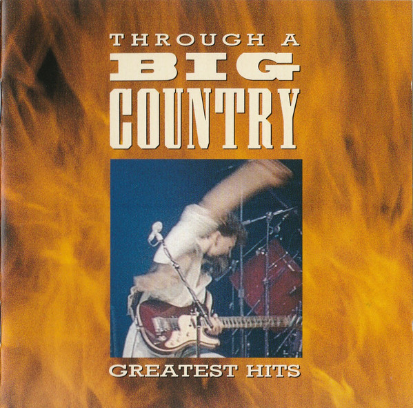 Big Country - Through A Big Country Greatest Hits