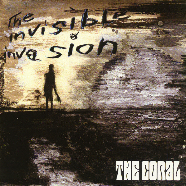The Coral -  The Invisible Invasion