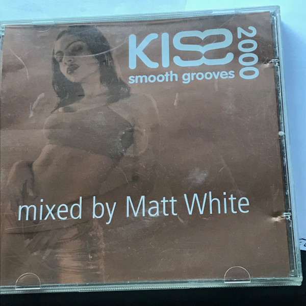 Various -  Kiss Smooth Grooves 2000 mixed by Matt White