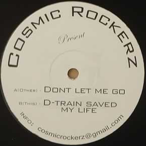 COSMIC ROCKERZ - DONT LET ME GO  DTRAIN SAVED MY LIFE