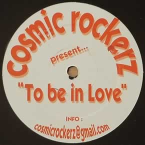 COSMIC ROCKERZ - TO BE IN LOVE / GOOD TIMES