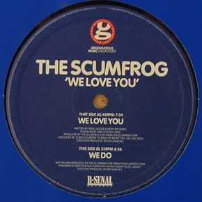 THE SCUMFROG - WE LOVE YOU