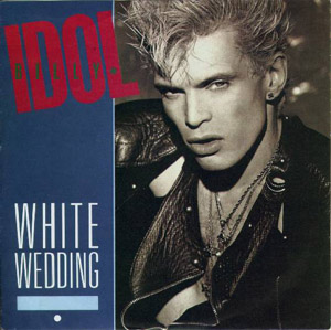 BILLY IDOL - WHITE WEDDING