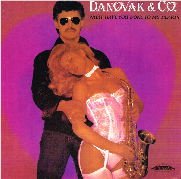 Danovak  Co - What Have You Done To My Heart