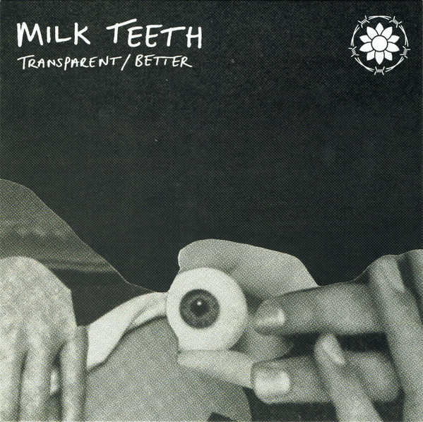 Milk Teeth - Transparent  Better