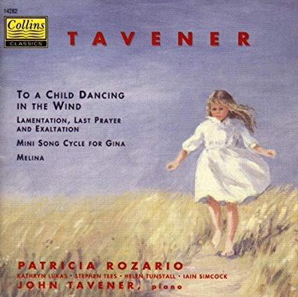 John Tavener Patricia Rozario - To A Child Dancing In The Wind