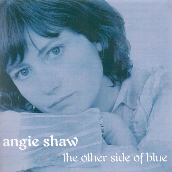 Angie Shaw - The Other Side Of Blue