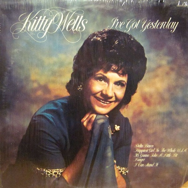Kitty Wells - Ive Got Yesterday