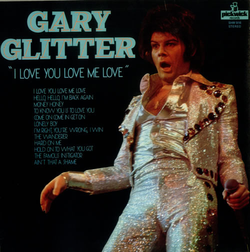 Gary Glitter - I Love You Love Me Love