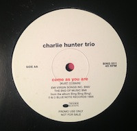 Charlie Hunter Trio - Greasy Granny  Come As You Are