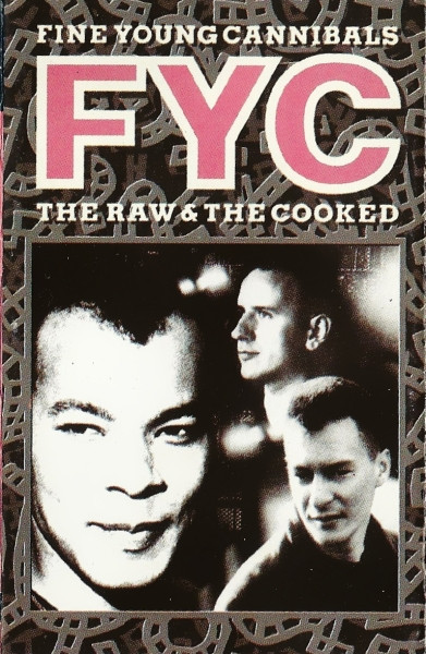 Fine Young Cannibals - The Raw  The Cooked