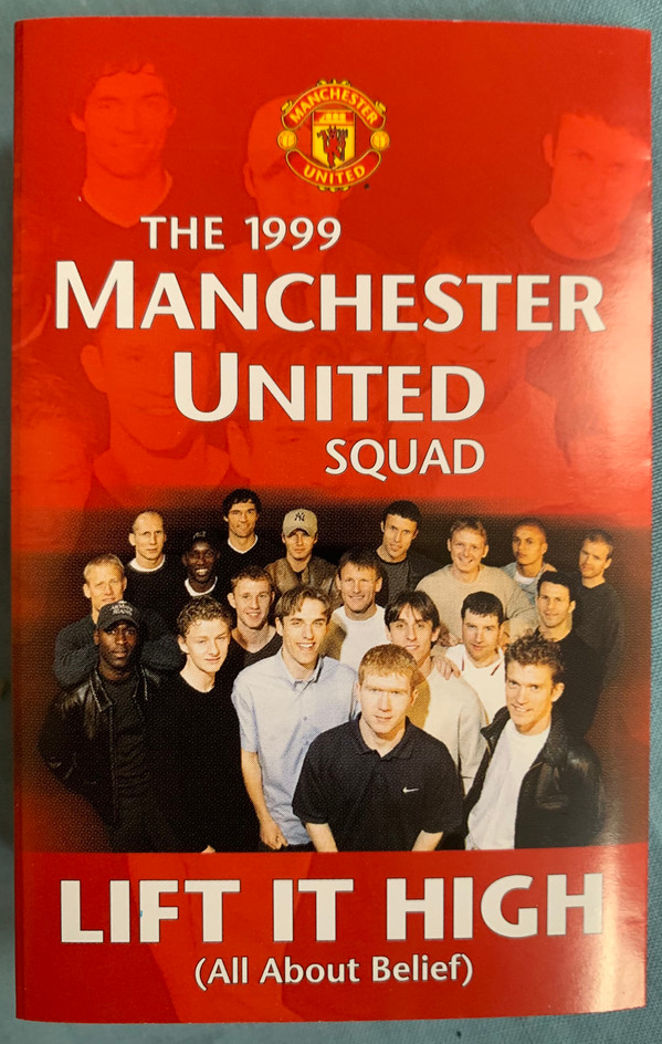 The 1999 Manchester United Squad - Lift It High All About Belief