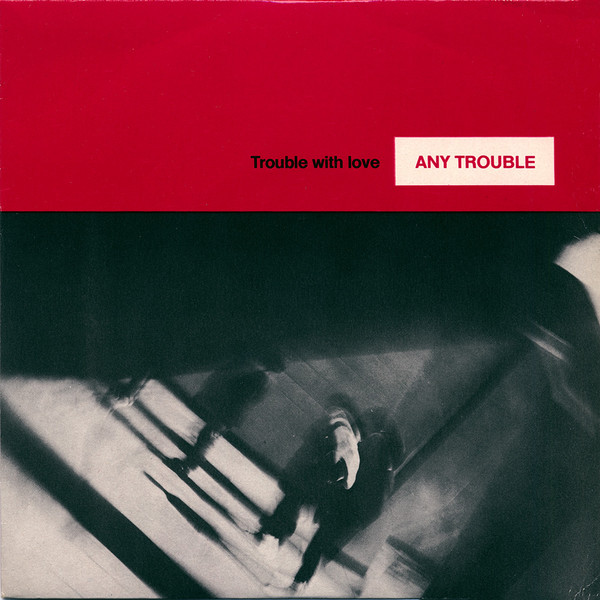 Any Trouble - Trouble With Love