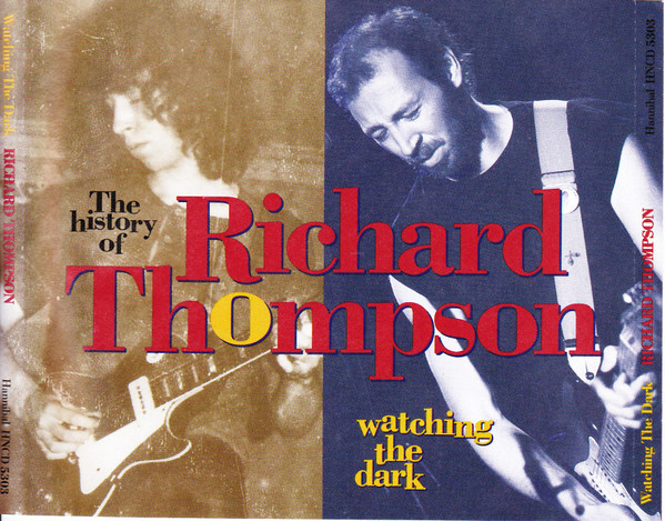 Richard Thompson - Watching The Dark The History Of Richard Thompson