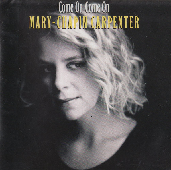 MaryChapin Carpenter - Come On Come On