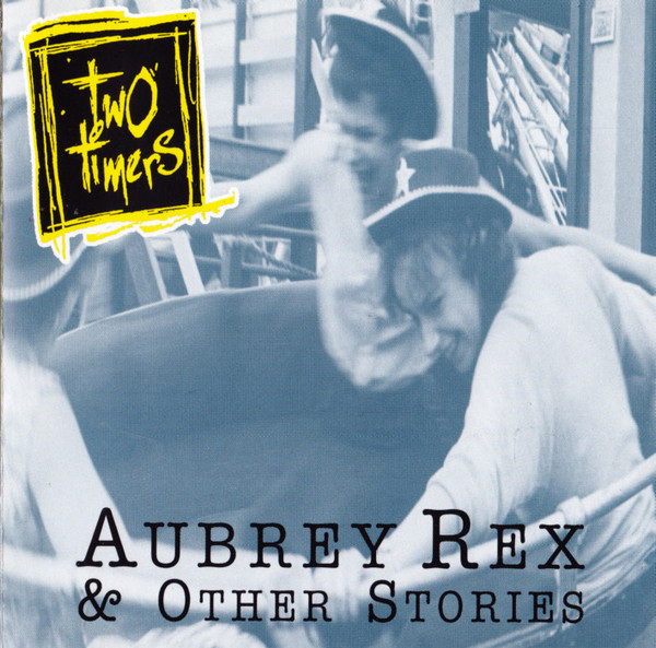 Two Timers - Aubrey Rex  Other Stories