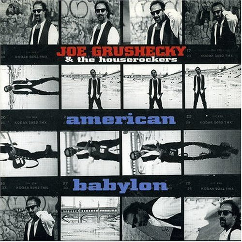 Joe Grushecky  The Houserockers - American Babylon