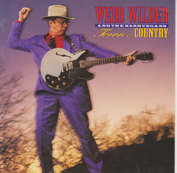 Webb Wilder And The Nashvegans - Town  Country