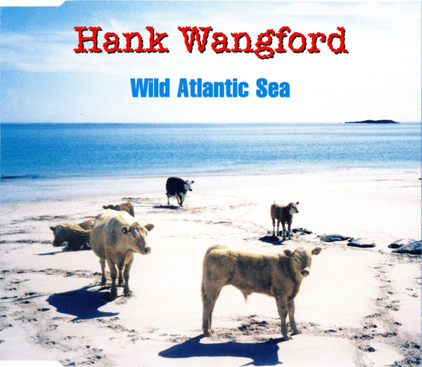 Hank Wangford - Wild Atlantic Sea