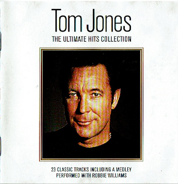 Tom Jones - The Ultimate Hits Collection