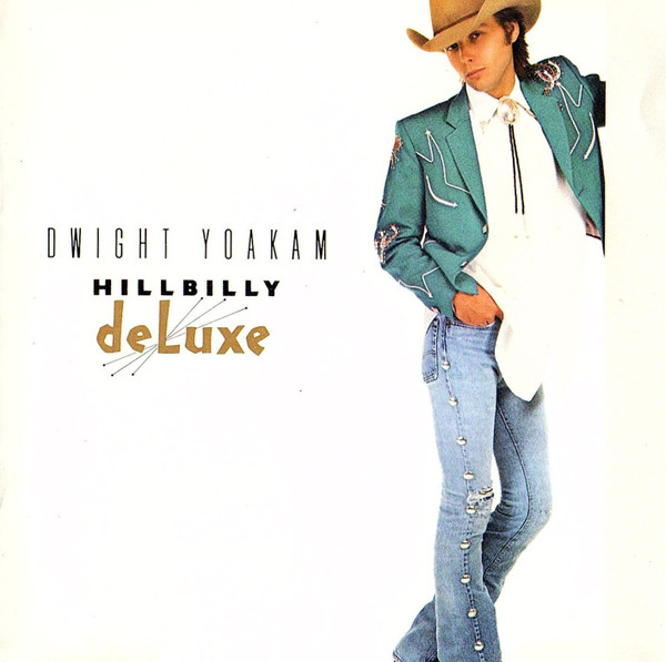 Dwight Yoakam - Hillbilly DeLuxe