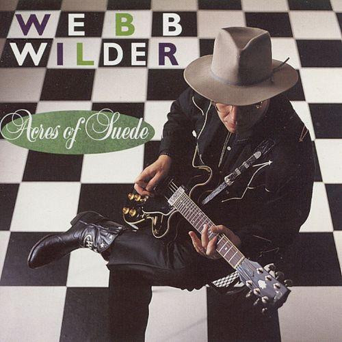 Webb Wilder - Acres Of Suede