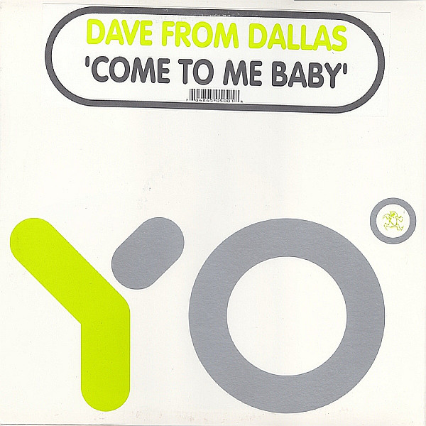 DAVE FROM DALLAS - COME TO ME BABY