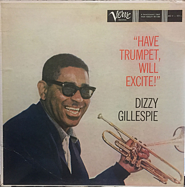 Dizzy Gillespie - Have Trumpet Will Excite
