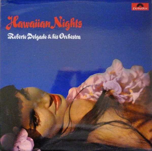Roberto Delgado  His Orchestra - Hawaiian Nights