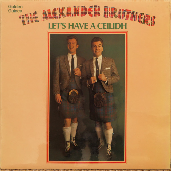 The Alexander Brothers - Lets Have A Ceilidh