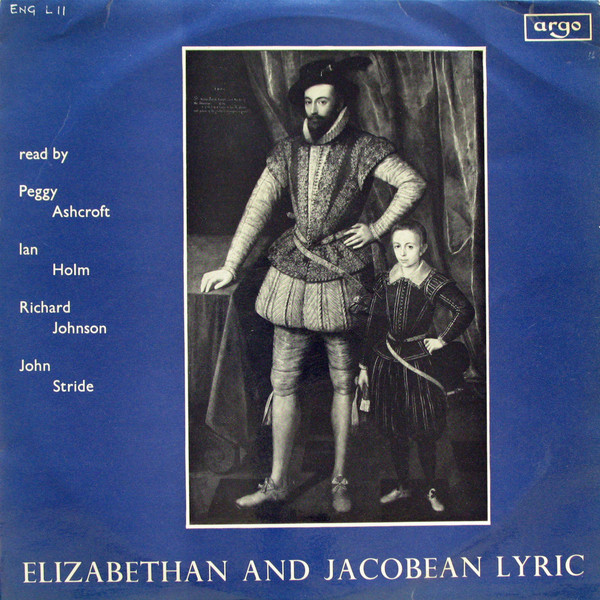 Peggy Ashcroft Ian Holm Richard Johnson - Elizabethan and Jacobean Lyrics