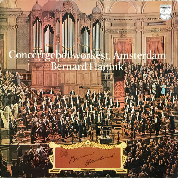 Concertgebouworkest Bernard Haitink - Concertgebouworkest Amsterdam