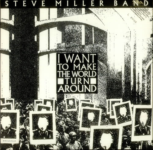 Steve Miller Band - I  Want To Make The World Turn Around  Slinky