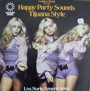 Los Norte Americanos - Happy Party Sounds Tijuana Style