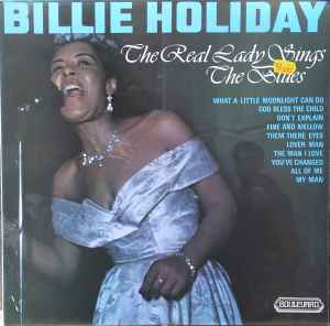 Billie Holiday - The Real Lady Sings The Blues